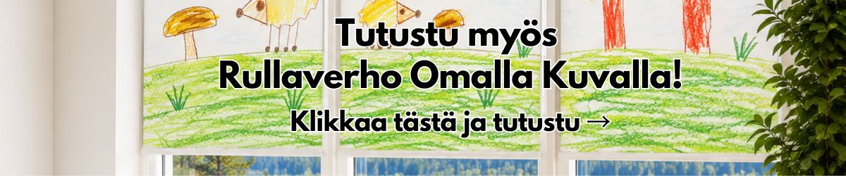 Rullaverho omalla kuvalla, tutustu nyt.